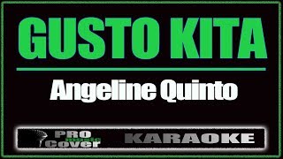 Gusto Kita - ANGELINE QUINTO (KARAOKE)