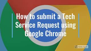 How to submit tech request using Chrome