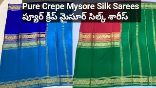 Pure Crepe Mysore Silk Sarees - ప్యూర్ క్రీప్ మైసూర్ సిల్క్ శారీస్