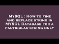 MySQL : How to find and replace string in MYSQL Database for a particular string only