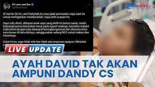 Ayah David Ozora Murka Bersumpah Tak Akan Ampuni Mario Dandy Cs, Sang Anak Masih Terbaring di RS