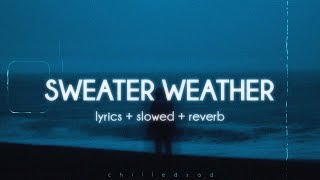 The neighbourhood - sweater weather (slowed n reverb / lyrics)