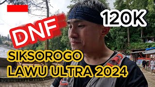 🇮🇩 PEDIH! Harus DNF di Negara Sendiri | Siksorogo Lawu Ultra 2024 (Kategori 120K)