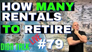 How many rentals does it take to retire? Today's Dion Talk