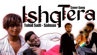 Ishq Tera Cover By Tohid Saifi | Salman | Ishq Tera Guru Randhawa | New Punjabi Songs | ST Geet 2020