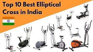 Top 10 Best Elliptical Cross in India With Price 2023 | Best Elliptical Cross Machine For Home Use