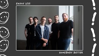 Enjoy Less - Somebody Better [Live at East Street Arts Art Hostel]