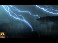 Thunderstorm Sounds with Rain, Lightning Strikes and Strong Thunder Rumble to Sleep, Study, Relax