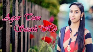 Agar Tum Saath Ho || Full Song || ALKA YAGNIK & ARIJIT SINGH || Female Version || Kumari Jyoti