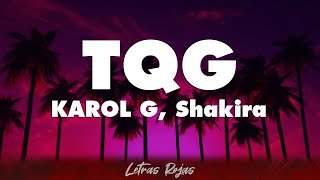 KAROL G, Shakira - TQG (Letra)