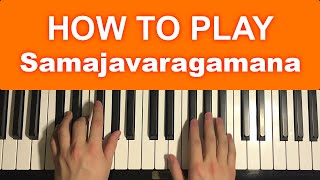 How To Play - Samajavaragamana (Piano Tutorial Lesson)