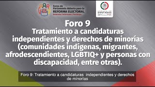 Foro 9 para la #ReformaElectoral. Candidaturas independientes y derechos de minorías