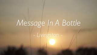 Livingston - Message In A Bottle [가사/해석]