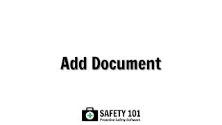 Add Document | Safety 101: Proactive Safety Software