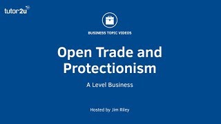 Business: Open Trade and Protectionism