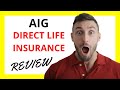 🔥 AIG Direct Life Insurance Review: Pros and Cons