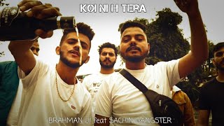 KOI NI H TERA - SACHIN GANGSTER feat BRAHMAN JI //HP HIP HOP ( Latest Punjabi Rap Song 2020 )
