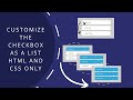 Customize the checkbox as a list | html and css only
