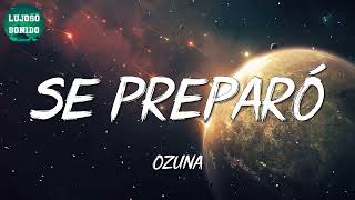 ♫ Ozuna & Odisea - Se Preparó (Letra)