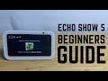 Echo Show 5 - Complete Beginners Guide