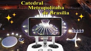 🕍 Sobrevoando a majestosa Catedral Metropolitana de Brasília