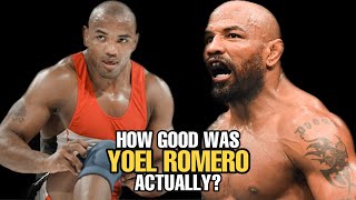 How GOOD was Yoel Romero Actually?