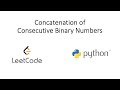Leetcode - Concatenation of Consecutive Binary Numbers (Python)