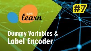 Machine Learning Using Scikit-Learn #7: Dummy Variables & Label Encoder