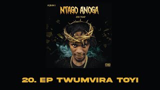 EP TWUMVIRA TOYI by ZEOTRAP [Official lyrics video]