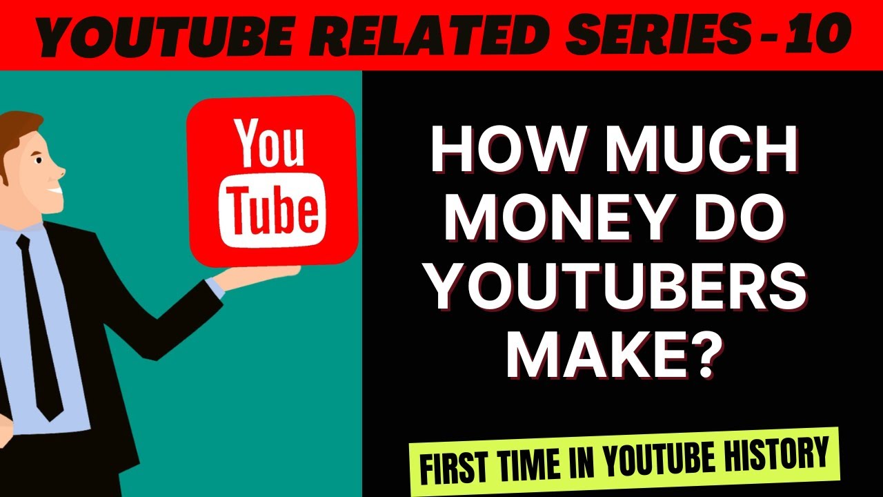 How Much Money Do YouTubers Make? - YouTube