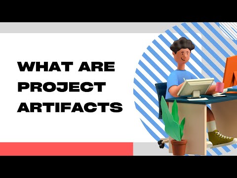 What artifacts did you have from a project?