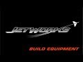 Jetworks Build Equipment guide