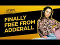 77: FINALLY FREE FROM MY ADDERALL ADDICTION