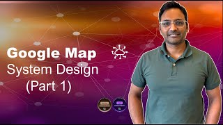 System Design Google Map (Part 1)| Interviews Prep | How Google Maps Finds the Best Route