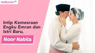 Intip Kemesraan Engku Emran dan Istri Baru, Noor Nabila