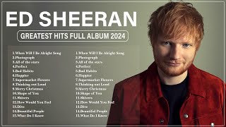 ED SHEERAN ~ Timeless Classics Top 10 Greatest Hits of 2024  ➤