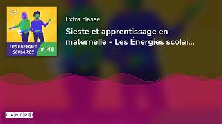 Sieste et apprentissage en maternelle - Les Énergies scolaires #148