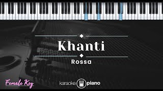 Khanti - Rossa (KARAOKE PIANO - FEMALE KEY)