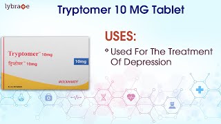 Tryptomer 10 MG Tablet: Uses, Dosage, Side Effects, Price, Composition | Lybrate | #KnowYourMedicine