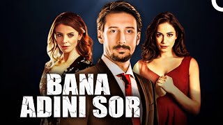 Bana Adını Sor | Özge Borak - Engin Hepileri FULL HD Yerli Dram Filmi İzle