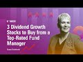 3 Dividend Growth Stocks to Buy from a Top-Rated Fund Manager