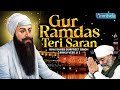 GUR RAMDAS TERI SARAN - BHAI GURPREET SINGH RINKU VEERJI - AMRITVELA TRUST - 30th NOVEMBER 2024