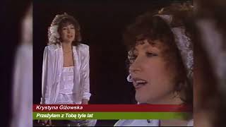 Krystyna Giżowska - Przeżyłam z Tobą tyle lat