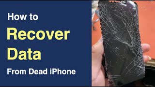 How to Recover Data from Dead/Broken iPhone | 2020