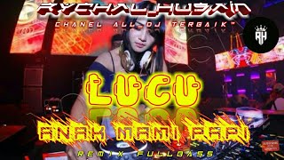 DJ LUCU ANAK MAMI PAPI_by(JHON HERNANDEZ)_BASS NGUK NGUK