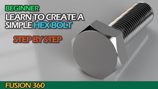 Create a Hex Bolt in  Fusion 360 for beginners