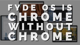 fydeOS - The ChromeOS Alternative