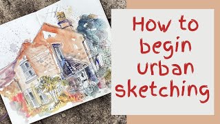 How to begin urban sketching - step by step for beginners