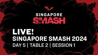 LIVE! | T2 | Day 5 | Singapore Smash 2024 | Session 1