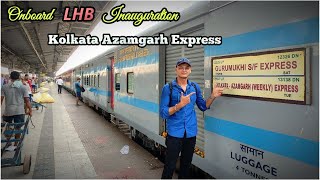 OnBoard First LHB Inauguration Journey Of KOLKATA AZAMGARH Express *42° me General Coach Journey🥵*